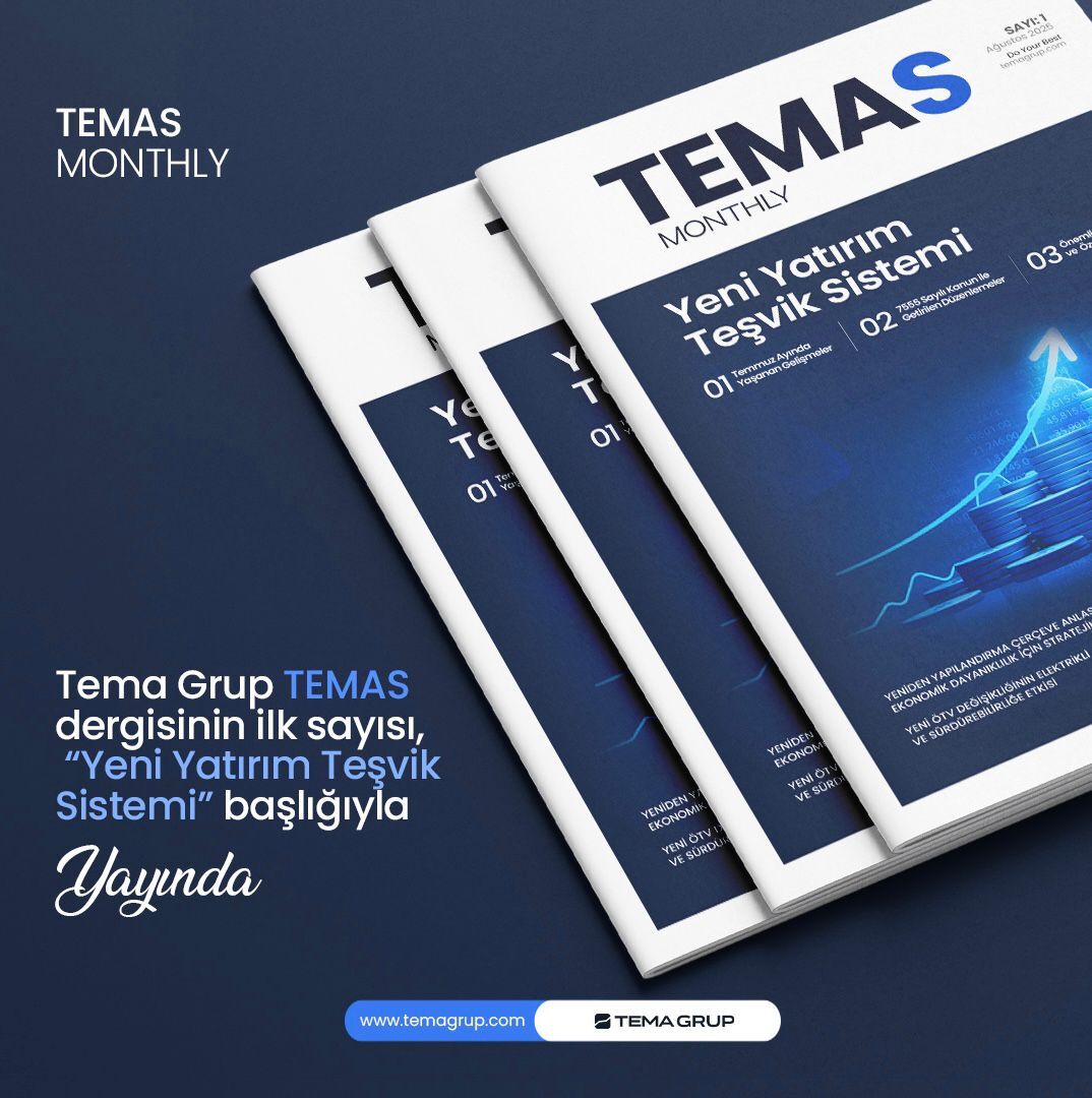 Tema Grup TEMAS dergisinin ilk sayısı,”Yeni Yatırım Teşvik Sistemi” başlığıyla Yayında!