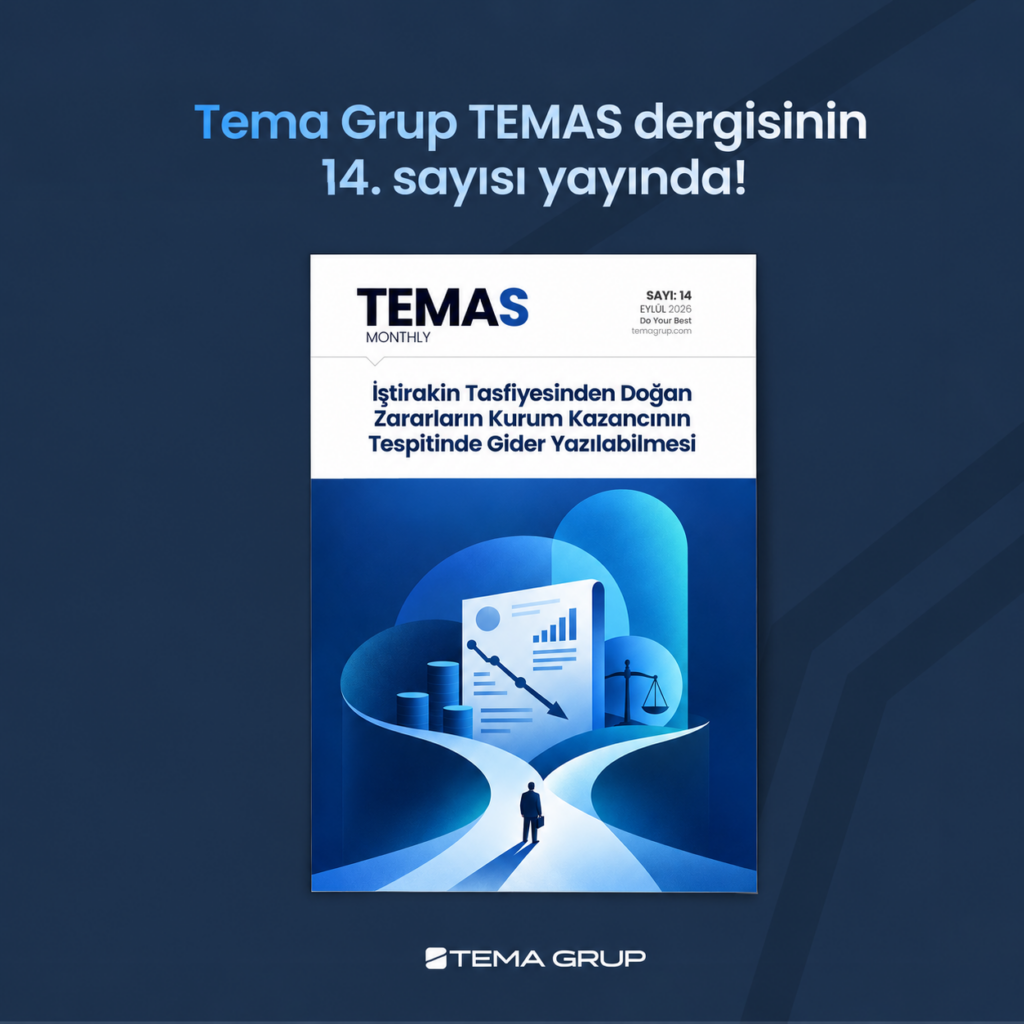 TEMAS Monthly Sayı: 14 / Eylül 2026 “İştirakin Tasfiyesinden Doğan  Zararların Kurum Kazancının Tespitinde Gider Yazılabilmesi”